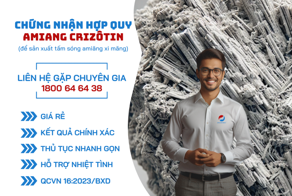 Chứng nhận hợp quy amiăng crizôtin để sản xuất tấm sóng amiăng xi măng