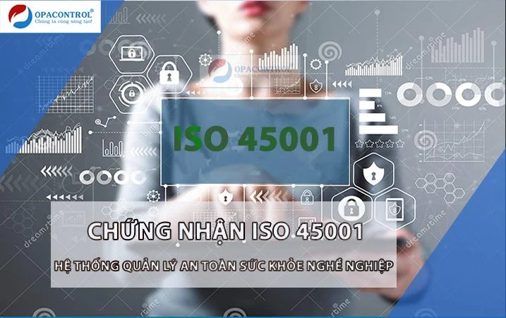 Tiêu chuẩn Iso 45001 tại Opacontrol