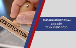 Dịch vụ chứng nhận sản phẩm Bệ xí xổm phù hợp tiêu chuẩn TCVN 12650:2020