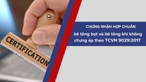 Chứng nhận hợp chuẩn bê tông bọt và bê tông khí