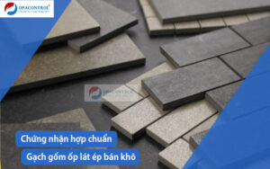 Chứng nhận hợp chuẩn Gạch gốm ốp lát