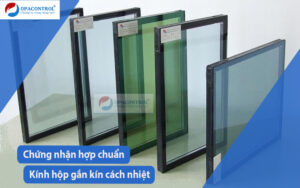 Chứng nhận sản phẩm kính hộp gắn kín cách nhiệt