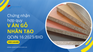 Tại sao phải chứng nhận hợp quy ván gỗ nhân tạo theo QCVN 16:2023/BXD