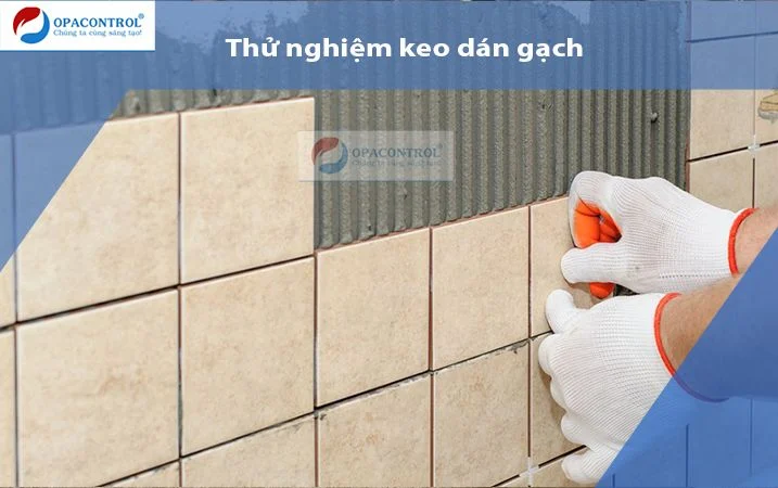 Thử nghiệm keo dán gạch