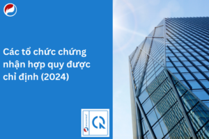 Các tổ chức chứng nhận hợp quy được chỉ định